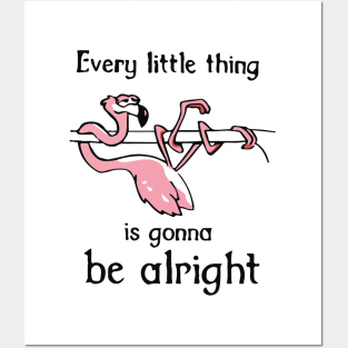 Every Little Thing Is Gonna Be Alright Posters and Art